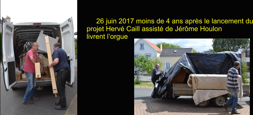 26 juin 2017 moins de 4 ans après le lancement du projet Hervé Caill assisté de Jérôme Houlon livrent l’orgue